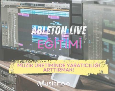 ableton live eğitimi-musichool-müzik eğitim pazaryeri- müzik prodüksiyon-1