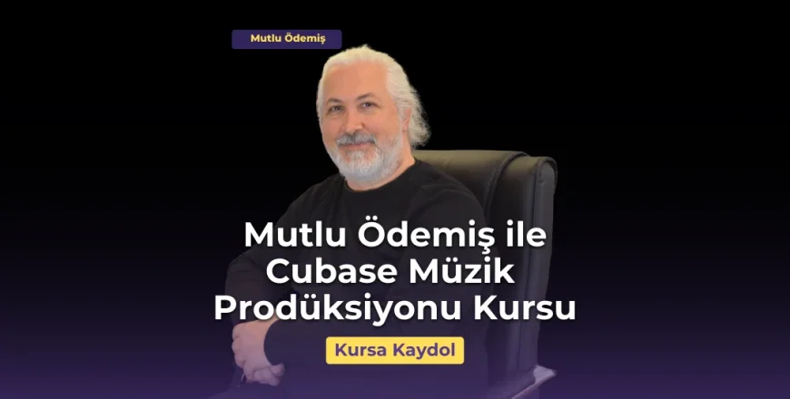 Mutlu Ödemiş ile Cubase Müzik Prodüksiyon Kursu