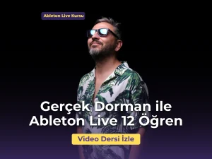 Gerçek Dorman ile Ableton Live 12 İle Müzik Prodüksiyonu Kursu Musichool Müzik Eğitimi Pazaryeri.webp