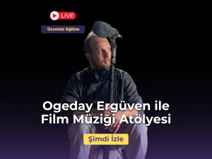 Ogeday Ergüven ile Film Müziği Atölyesi Musichool Müzik Eğitimi Pazaryeri.webp